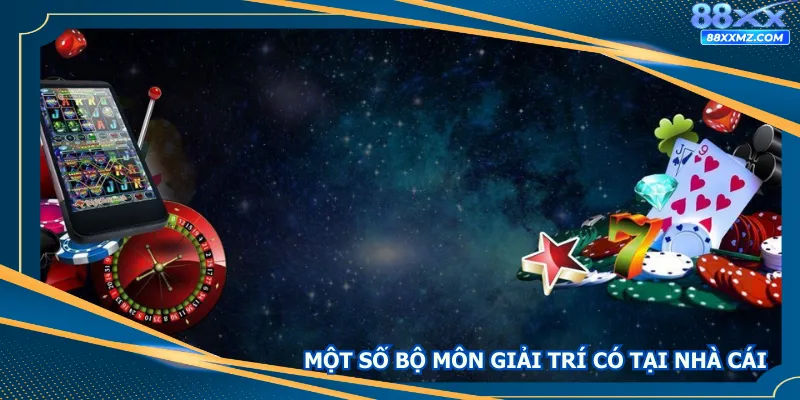 Một số bộ môn giải trí có tại nhà cái